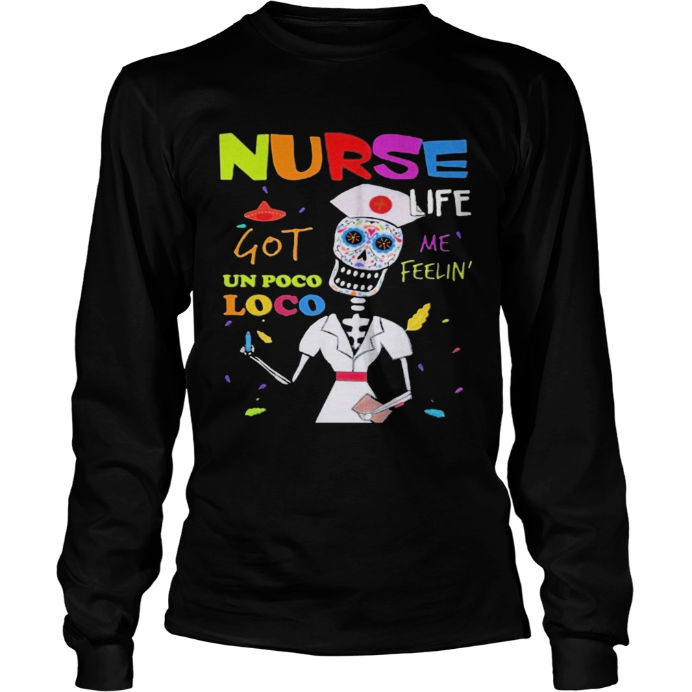 Nurse Life Me Feelin Got Un Poco Loco  Long Sleeve