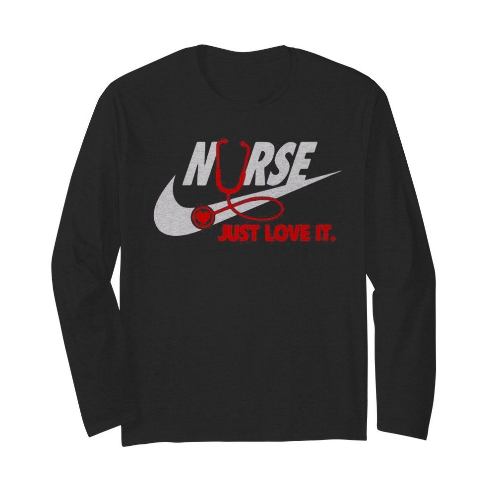 Nurse nike just love it  Long Sleeved T-shirt 