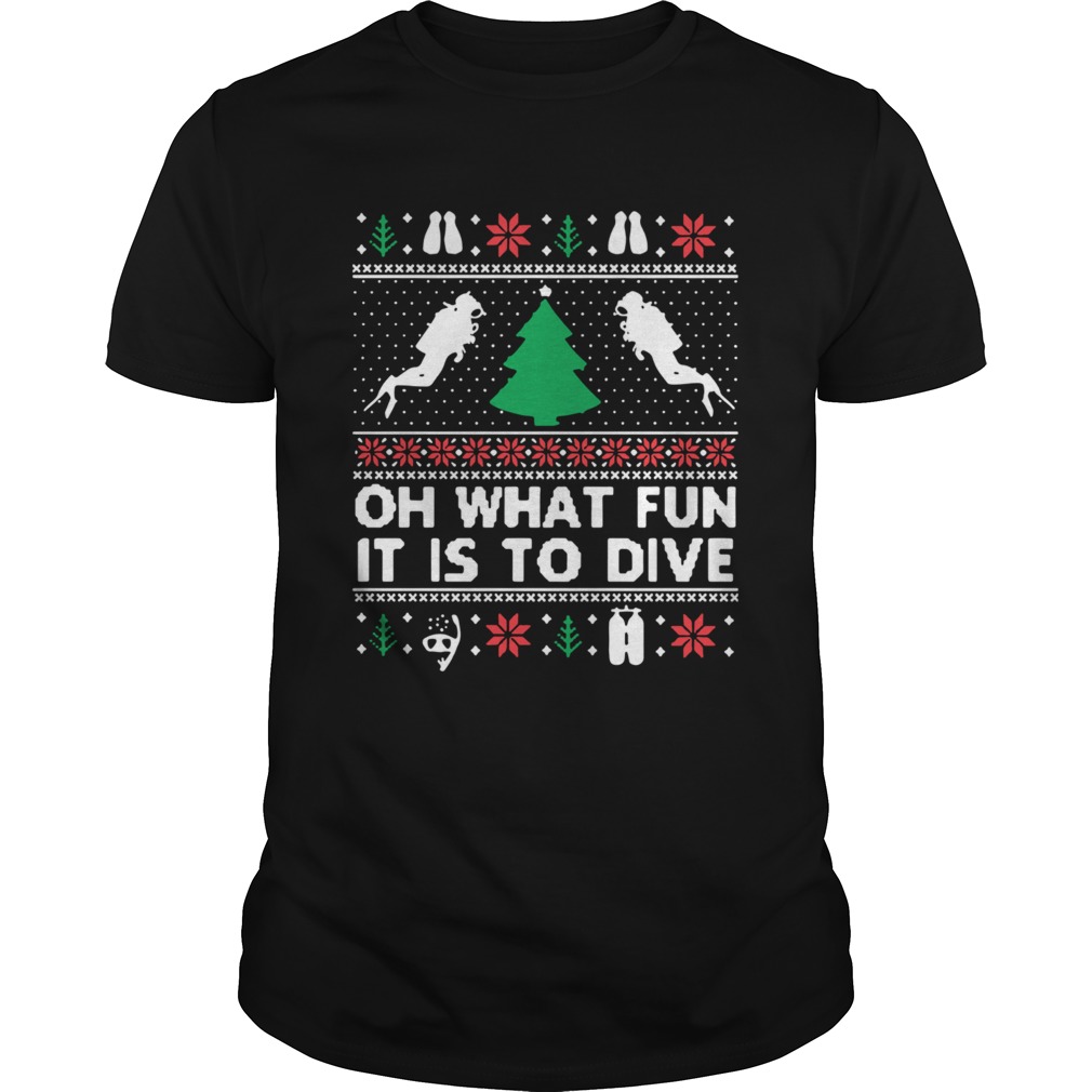 Oh What Fun It Is To Dive Christmas Ugly shirt