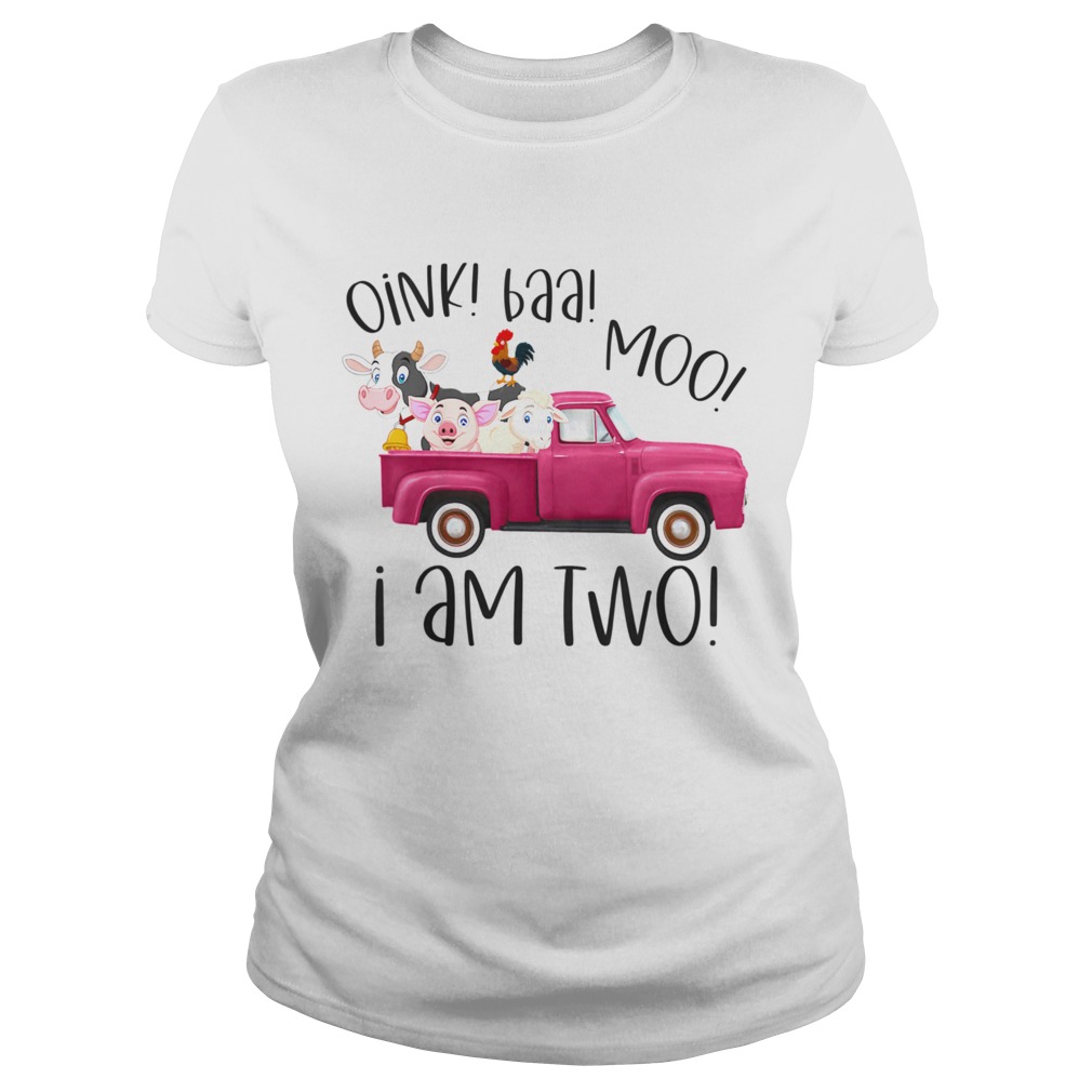 Oink Baa Moo I Am Two Farm Animals Pink Truck Birthday Girl  Classic Ladies