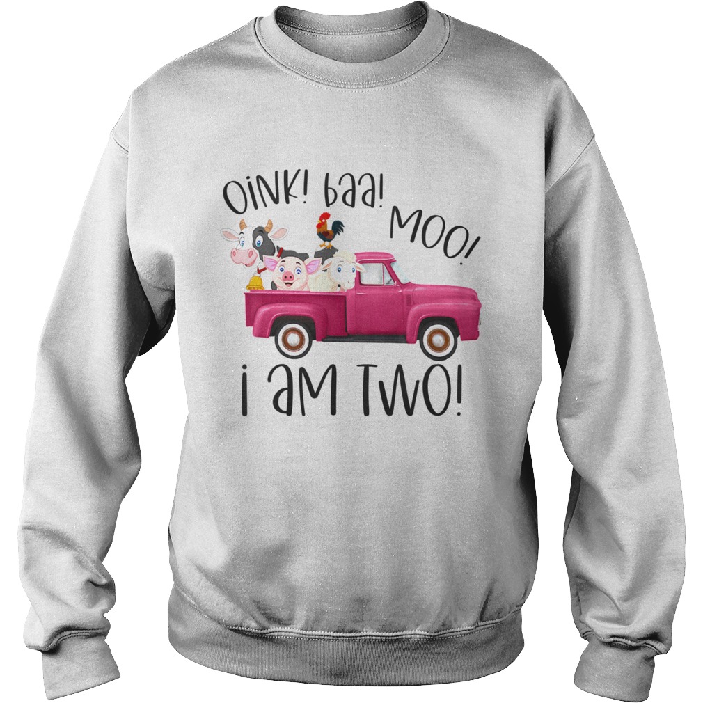 Oink Baa Moo I Am Two Farm Animals Pink Truck Birthday Girl  Sweatshirt