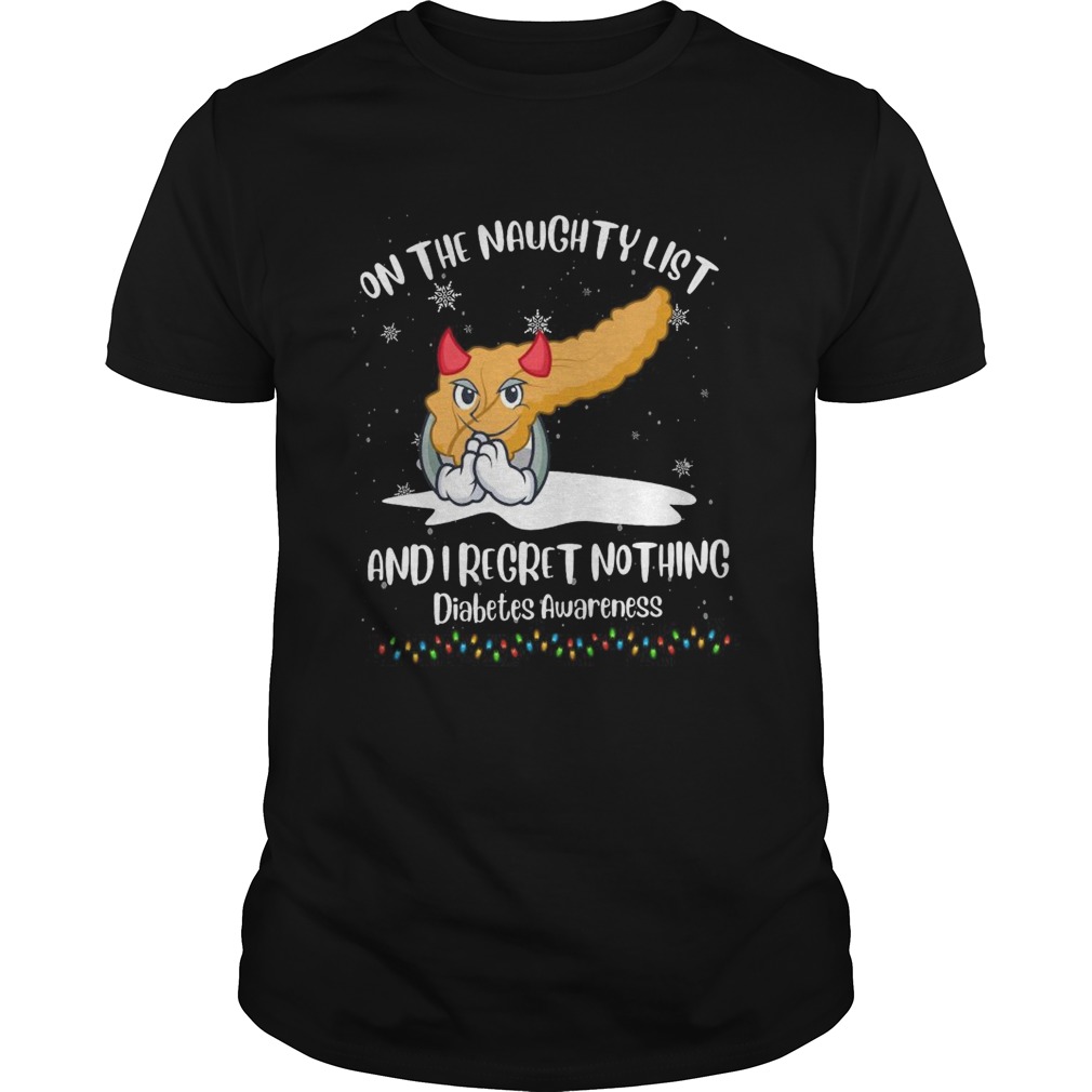 On The Naughty List And I Regret Nothing Diabetes Awareness Christmas shirt