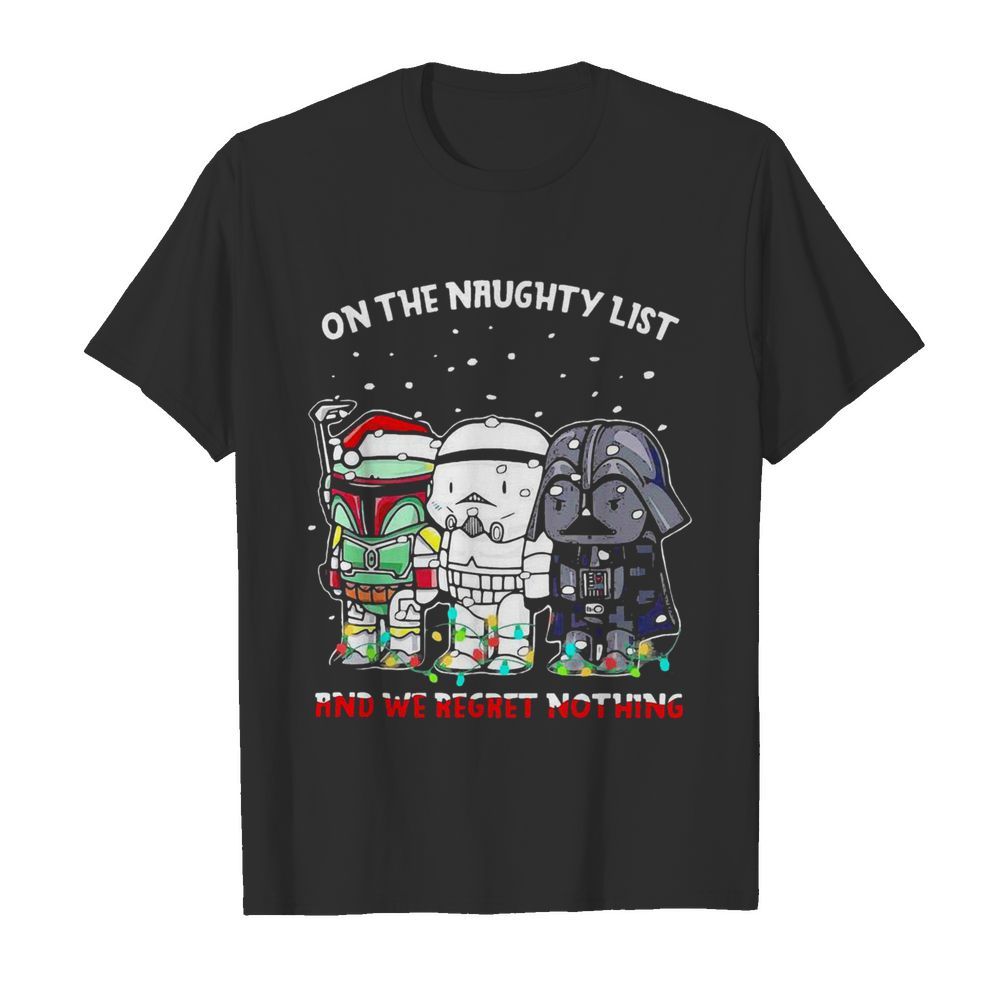 On The Naughty List And We Regret Nothing shirt