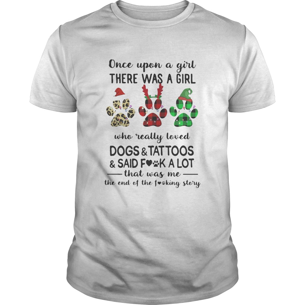 Once Upon A Girl There Was A Girl Who Really Loved Dogs And Tattoos Saidf Fuck A Lot That Was Me Th