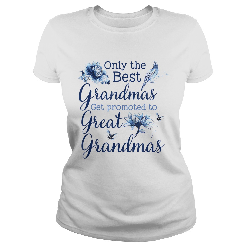 Only The Best Grandmas Get Promoted To Great Grandmas  Classic Ladies