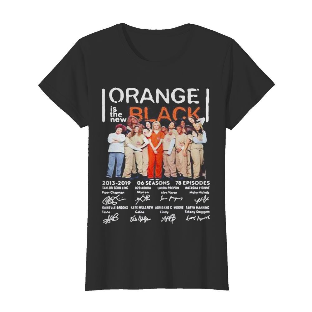 Orange is the new black 2013 2019 06 seasons 78 episodes signatures  Classic Women's T-shirt