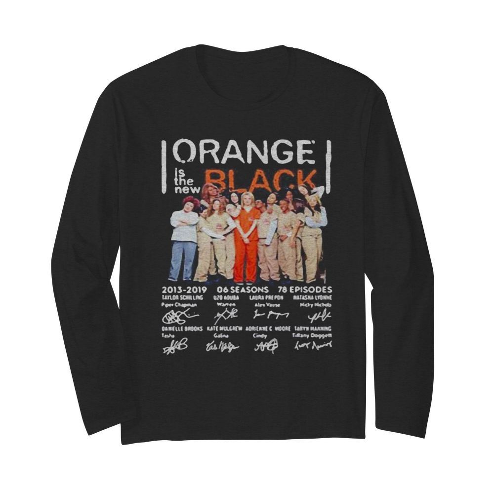 Orange is the new black 2013 2019 06 seasons 78 episodes signatures  Long Sleeved T-shirt 