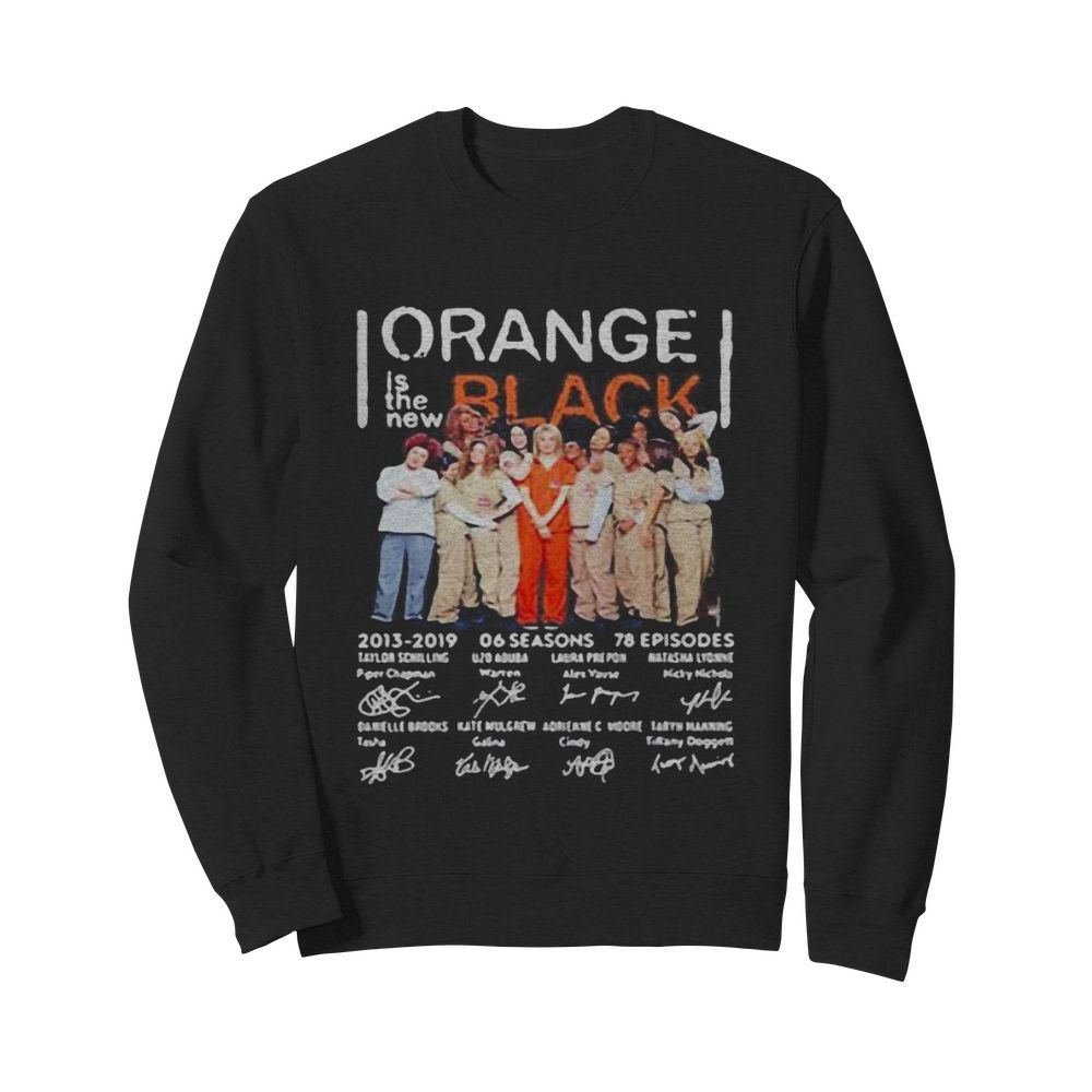 Orange is the new black 2013 2019 06 seasons 78 episodes signatures  Unisex Sweatshirt