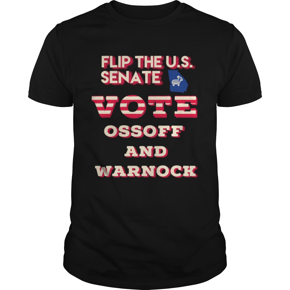 Ossoff Warnock Vote Georgia Flip US Senate shirt