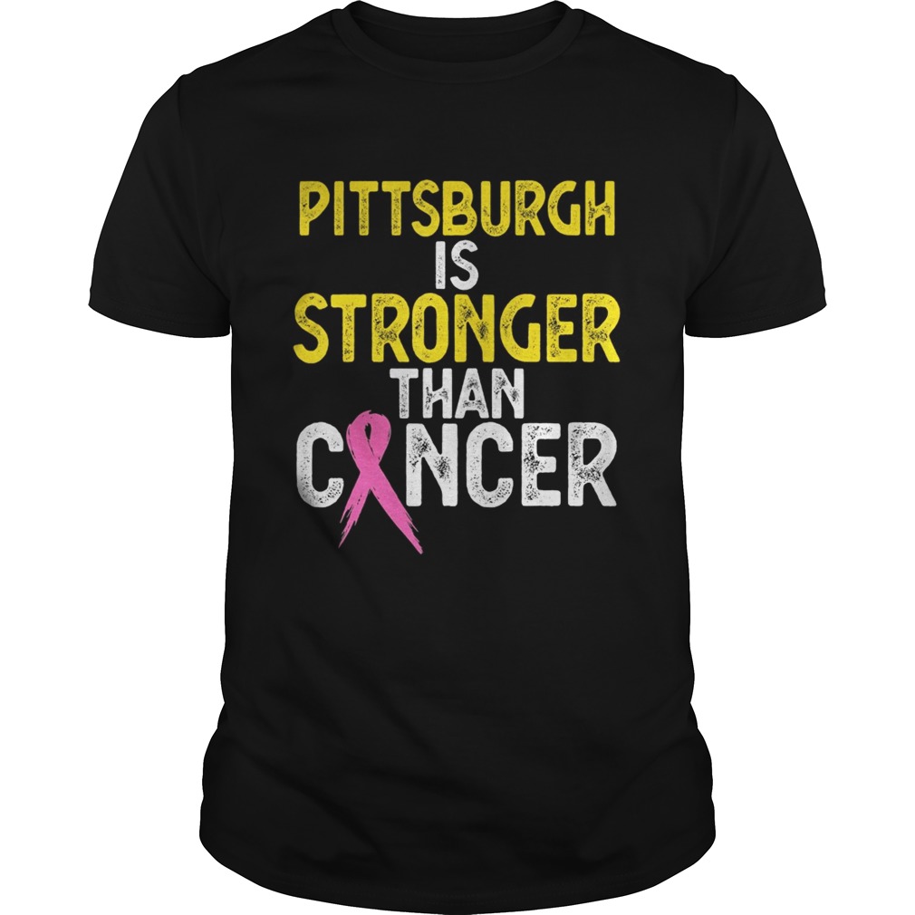 PITTSBURGH Is Stronger Than Cancer  Unisex