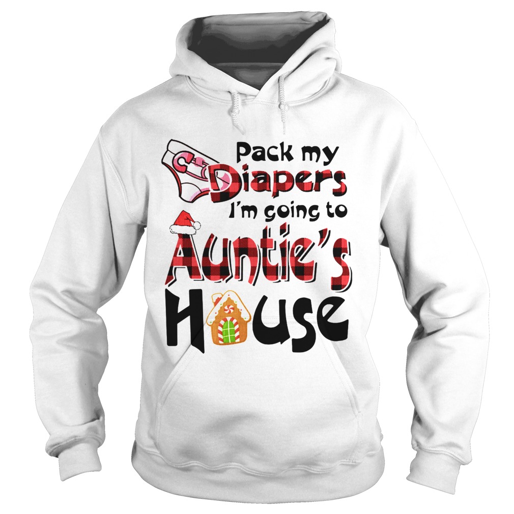 Pack My Diapers Im Going To Aunties House  Hoodie