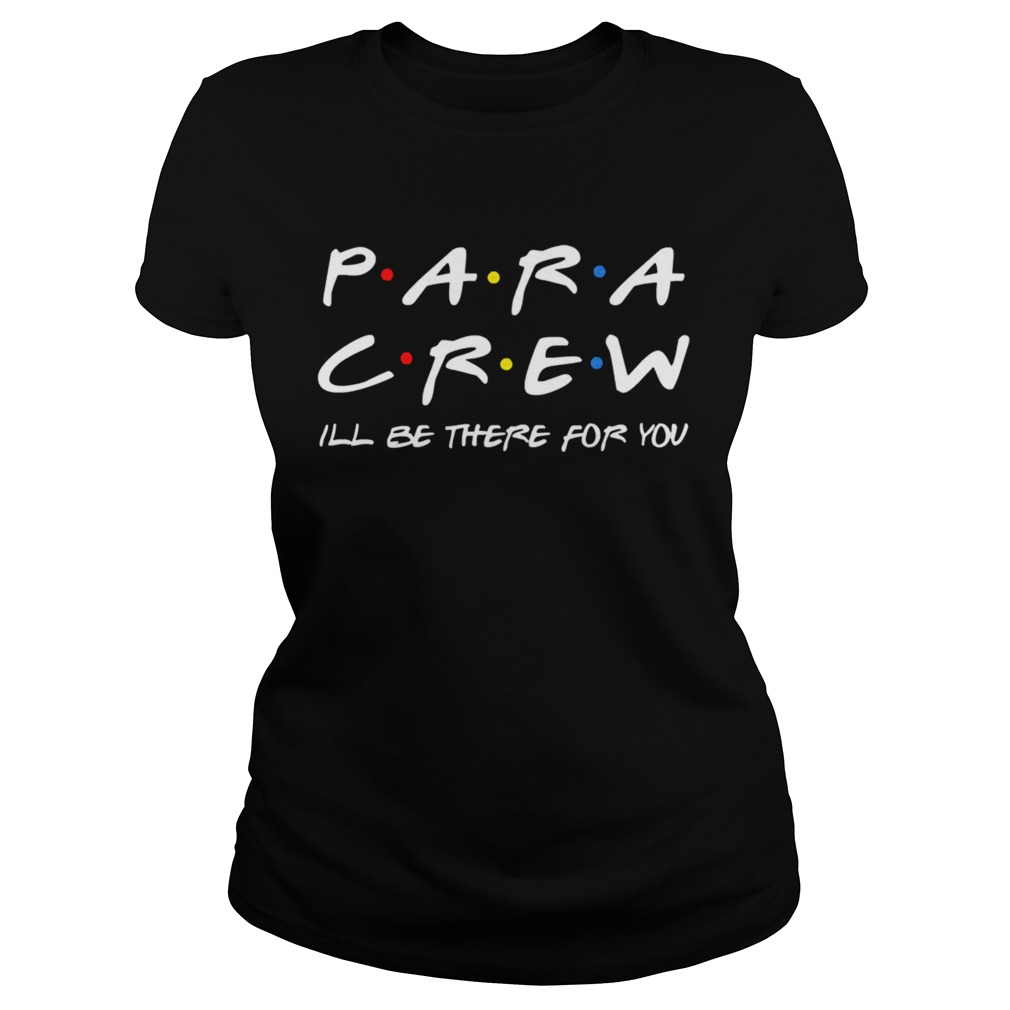 Para Crew ill be there for you  Classic Ladies