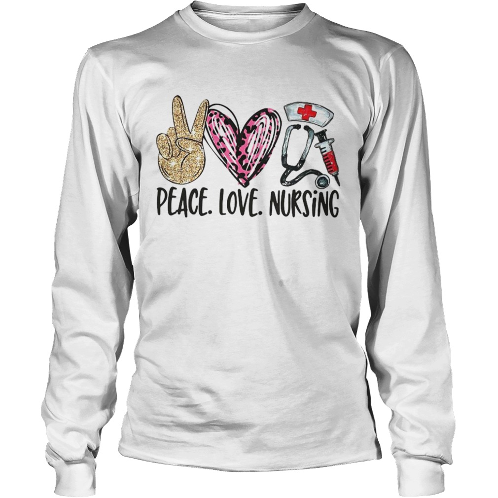 Peace Love Nursing  Long Sleeve