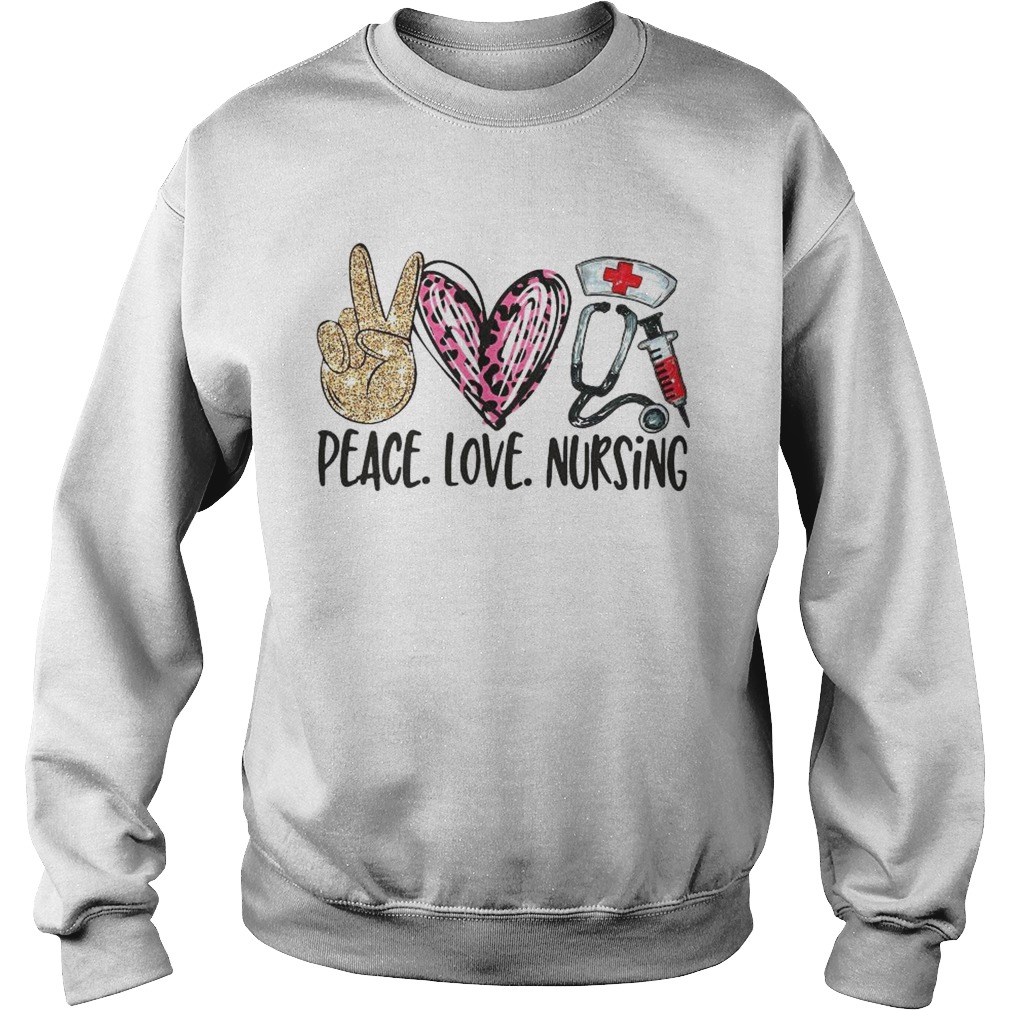 Peace Love Nursing  Sweatshirt