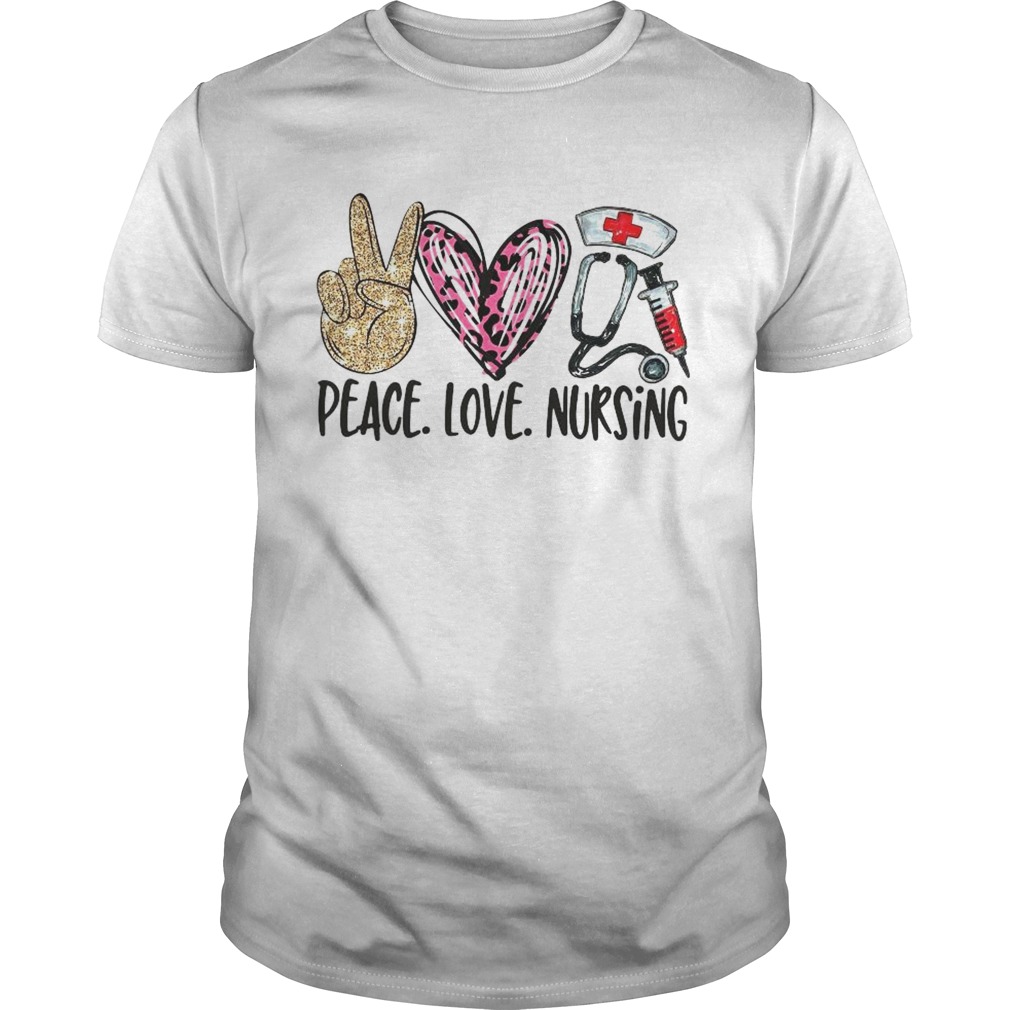 Peace Love Nursing  Unisex