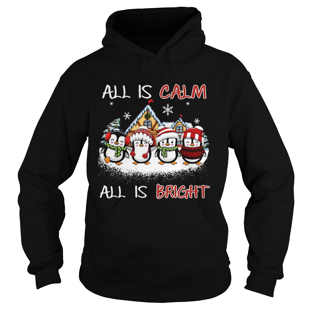 Penguins All Is Calm All Is Bright Merry Christmas SweatPenguins All Is Calm All Is Bright Mer Hoodie