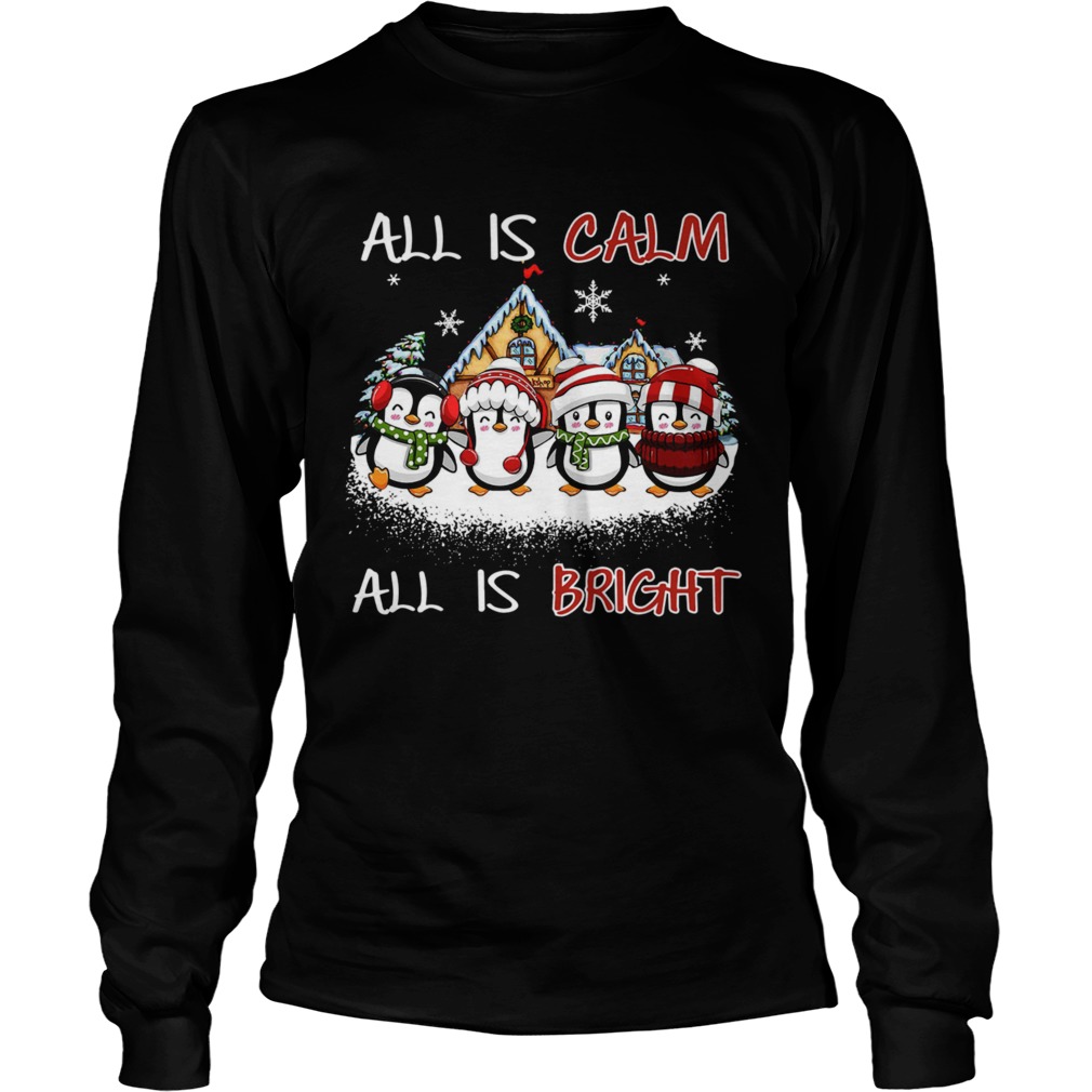 Penguins All Is Calm All Is Bright Merry Christmas SweatPenguins All Is Calm All Is Bright Mer Long Sleeve