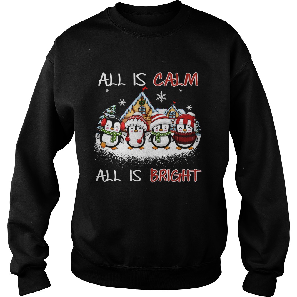 Penguins All Is Calm All Is Bright Merry Christmas SweatPenguins All Is Calm All Is Bright Mer Sweatshirt