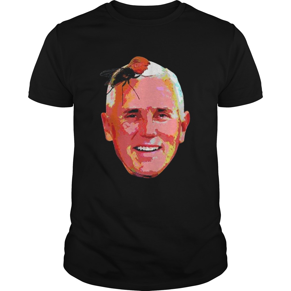 Perfect Trump Fly On Mike Pence Head shirt