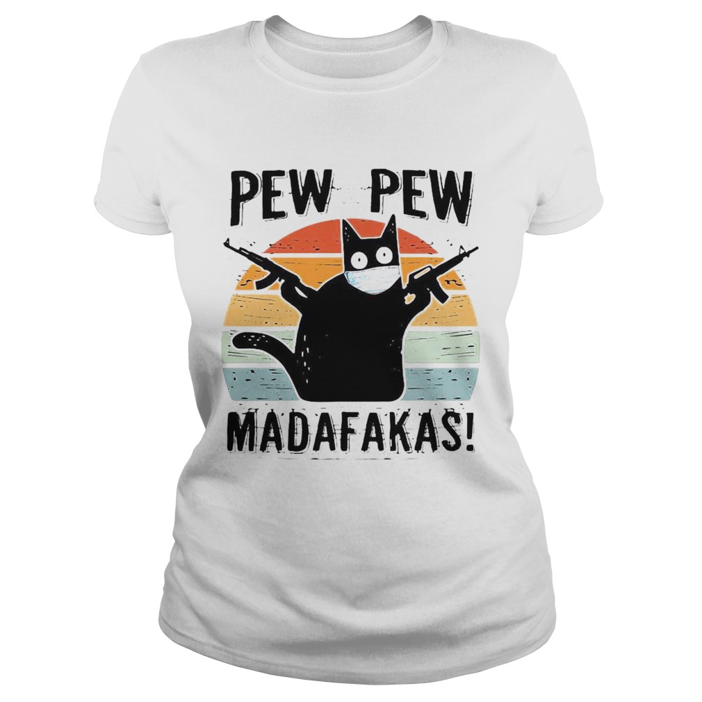 Pew Pew Madafakas Vintage Shirt Classic Ladies