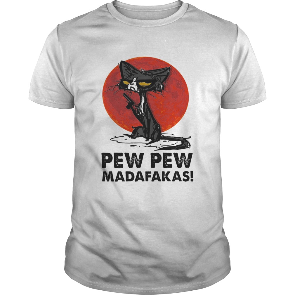 Pew Pew Madafakas shirt