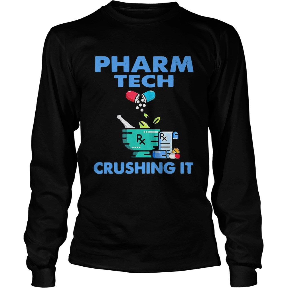 Pharm Tech Crushing It  Long Sleeve