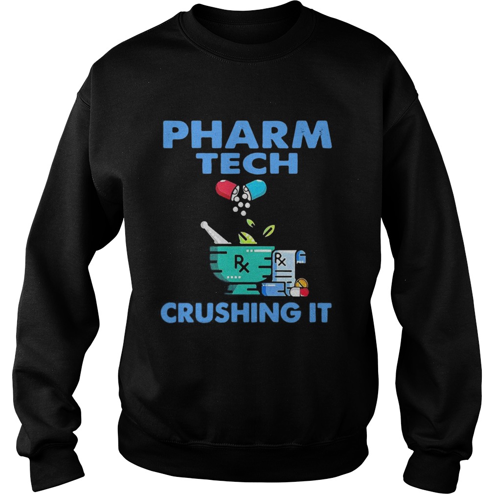 Pharm Tech Crushing It  Sweatshirt