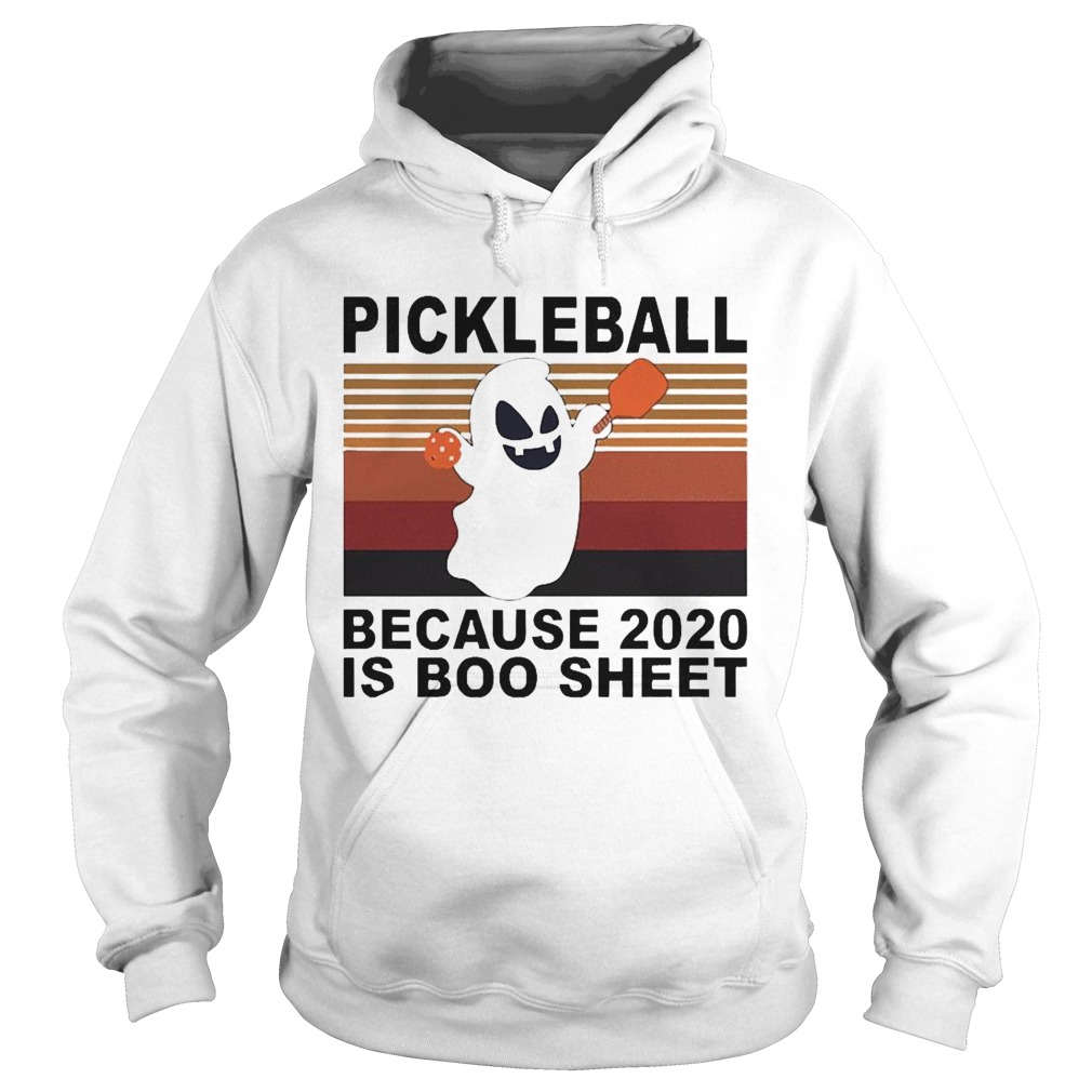 Pickleball Because 2020 Is Boo Sheet  Hoodie