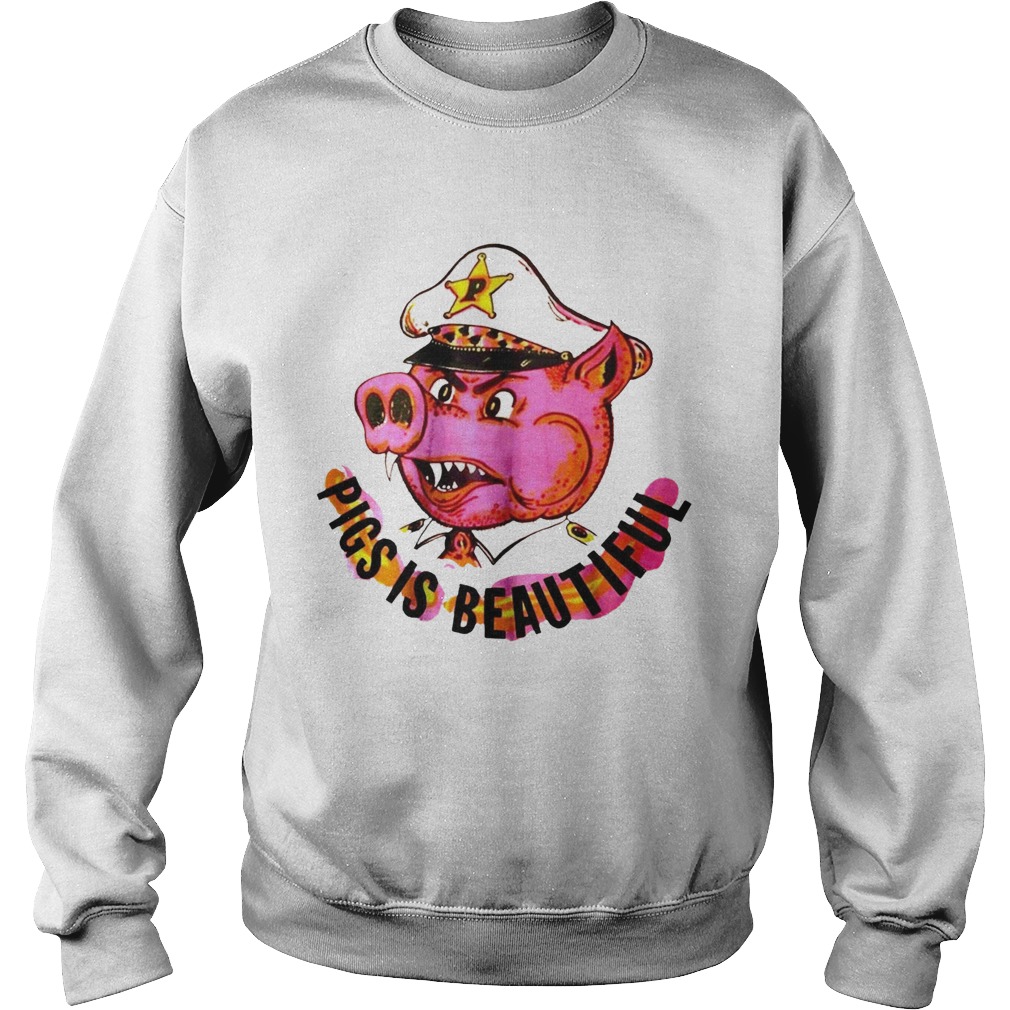 Pigs Is Beautiful  Sweatshirt