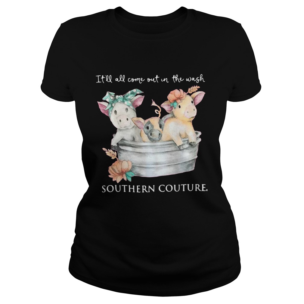 Pigs Itll All Come Out In The Wash Southern Couture  Classic Ladies