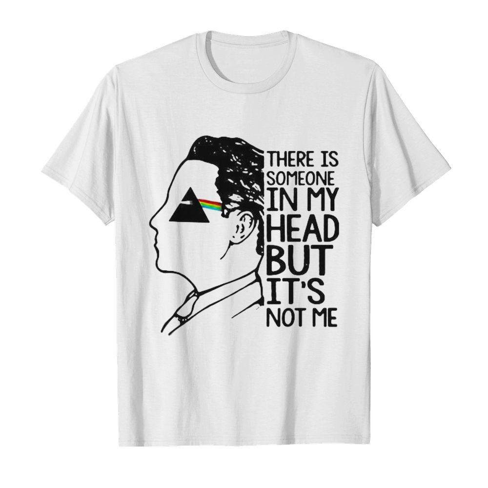 Pink floyd band there is someone in my head but it’s not me shirt