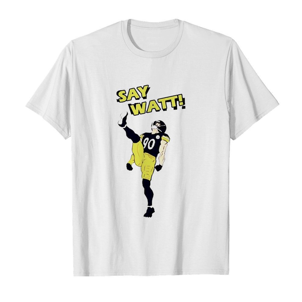 Pittsburgh Steelers Say Watt  Classic Men's T-shirt