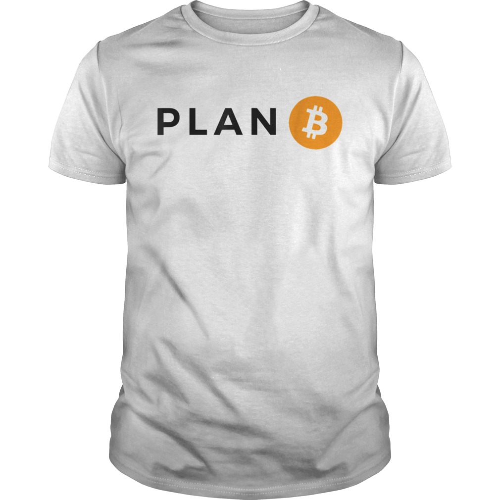 Plan B Bitcoin Cryptocurrency Trade Btc Hodl Blockchain shirt