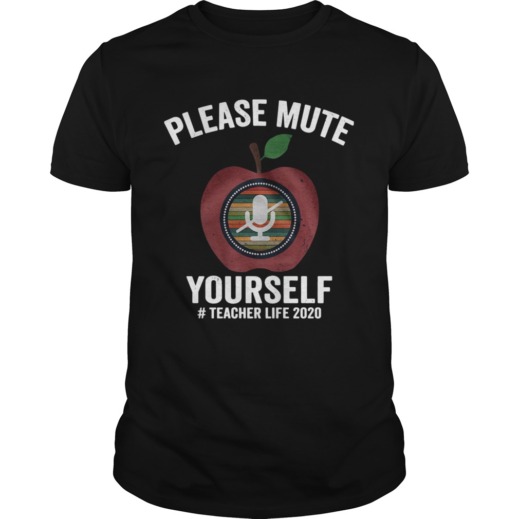 Please Mute Yourself Teacher Life 2020 shirt