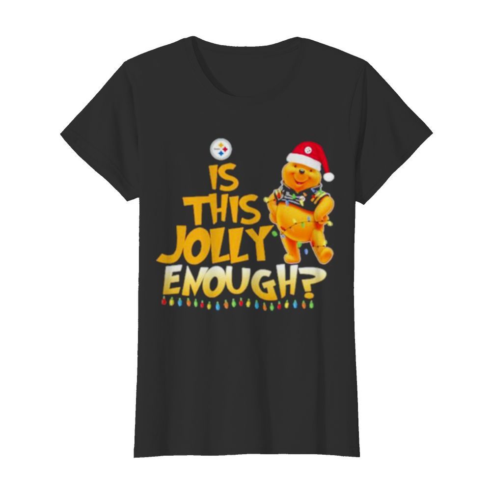 Pooh Is This Jolly Enough Pittsburgh Steelers  Classic Women's T-shirt