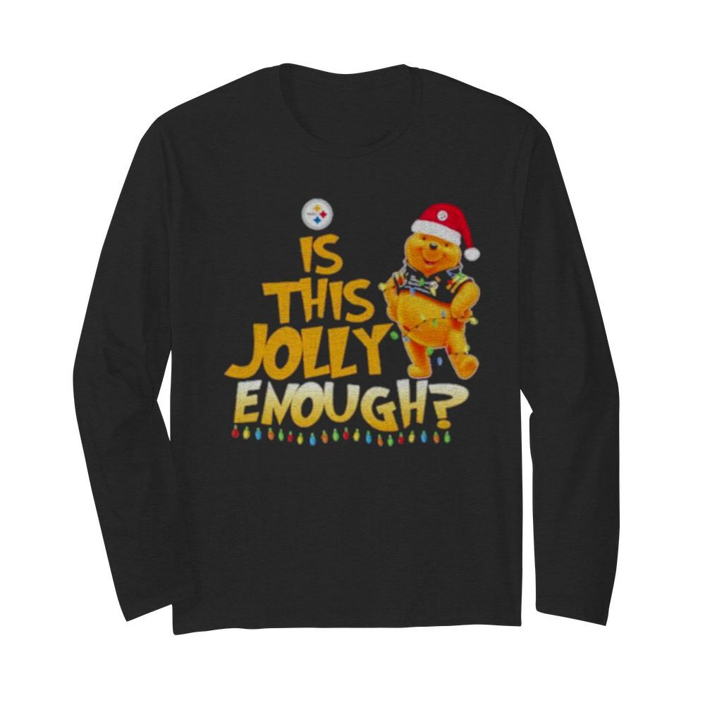 Pooh Is This Jolly Enough Pittsburgh Steelers  Long Sleeved T-shirt 