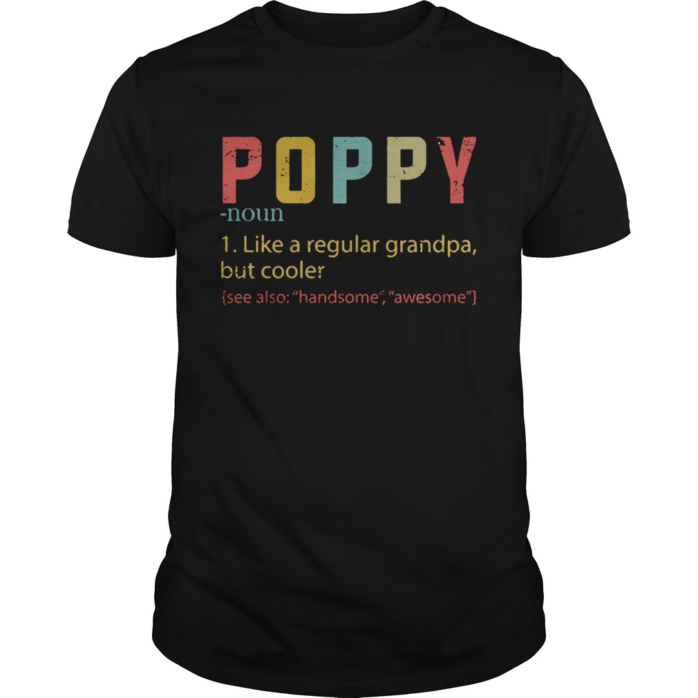 Poppy Noun Like A Regular Grandma But Cooler shirt