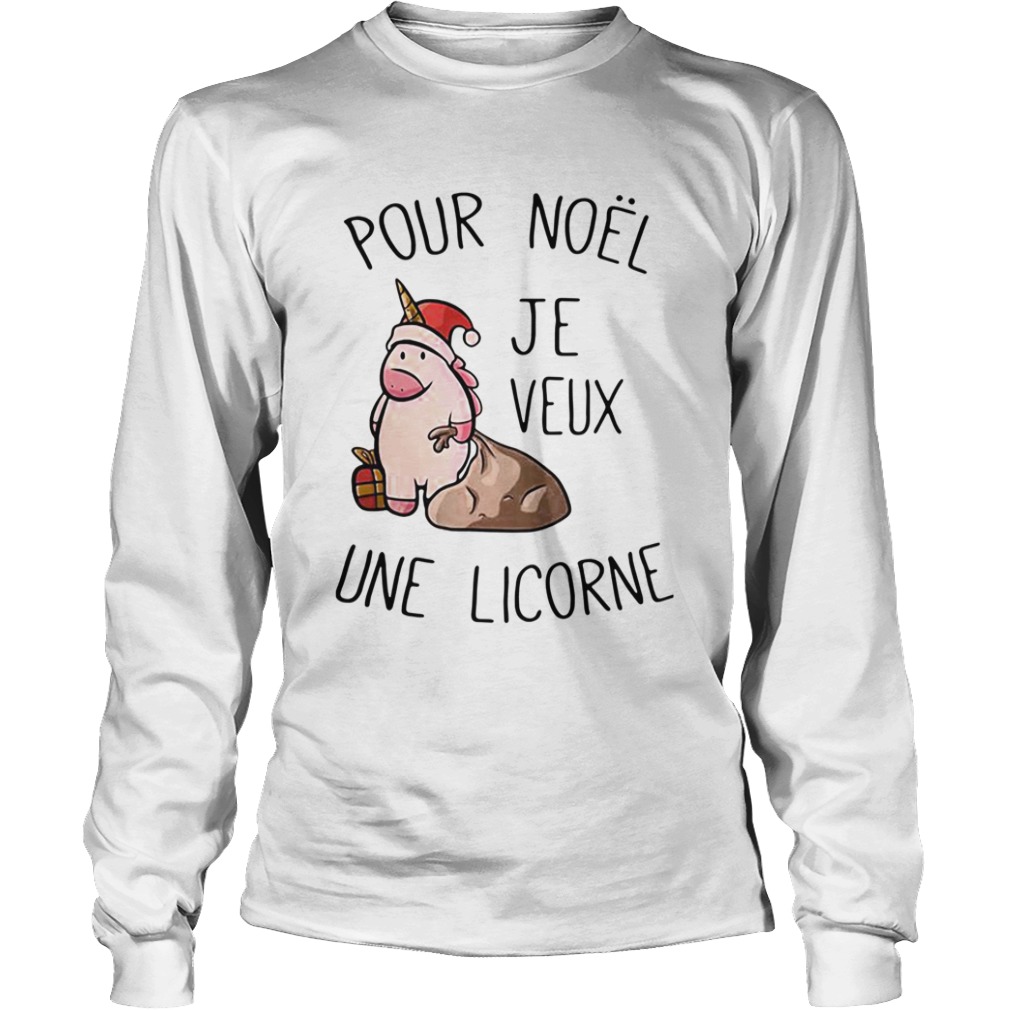 Pour Noel Je Veux Une Licorne  Long Sleeve