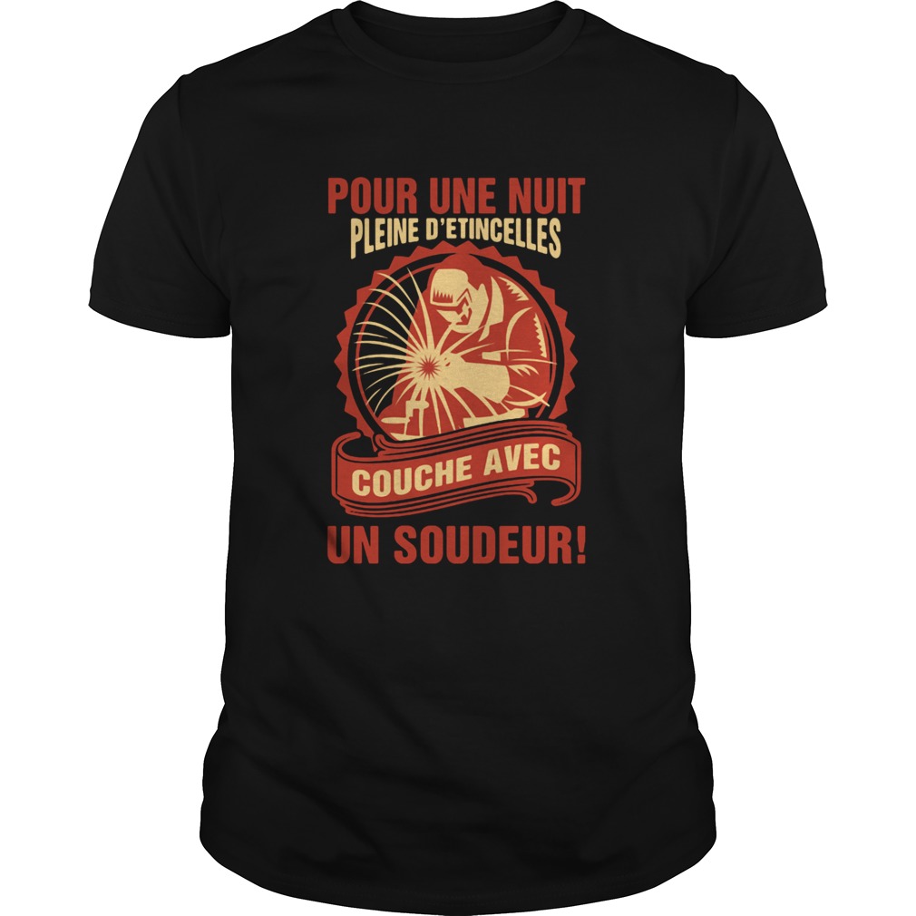 Pour Une Nuit Pleine Detingcelles Couche Avec Un Soudeur shirt