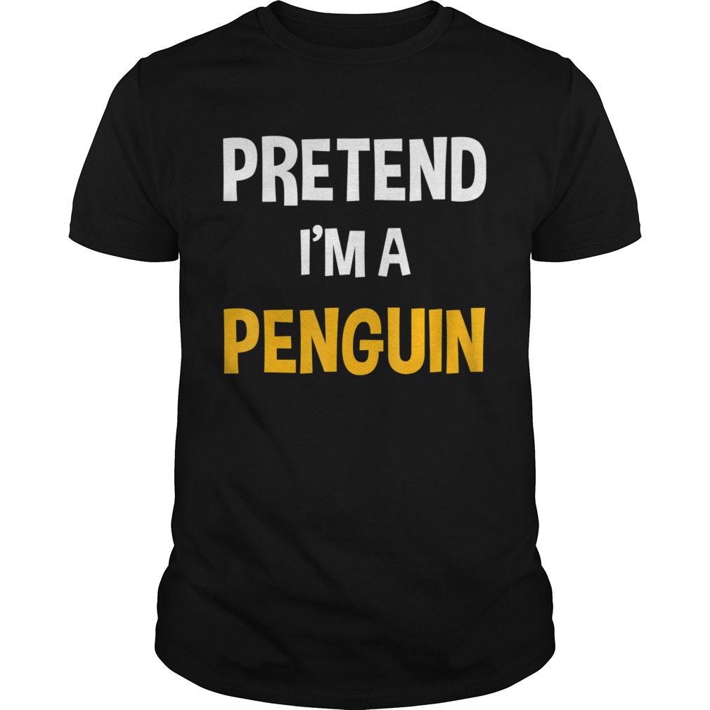 Pretend Im A Penguin shirt