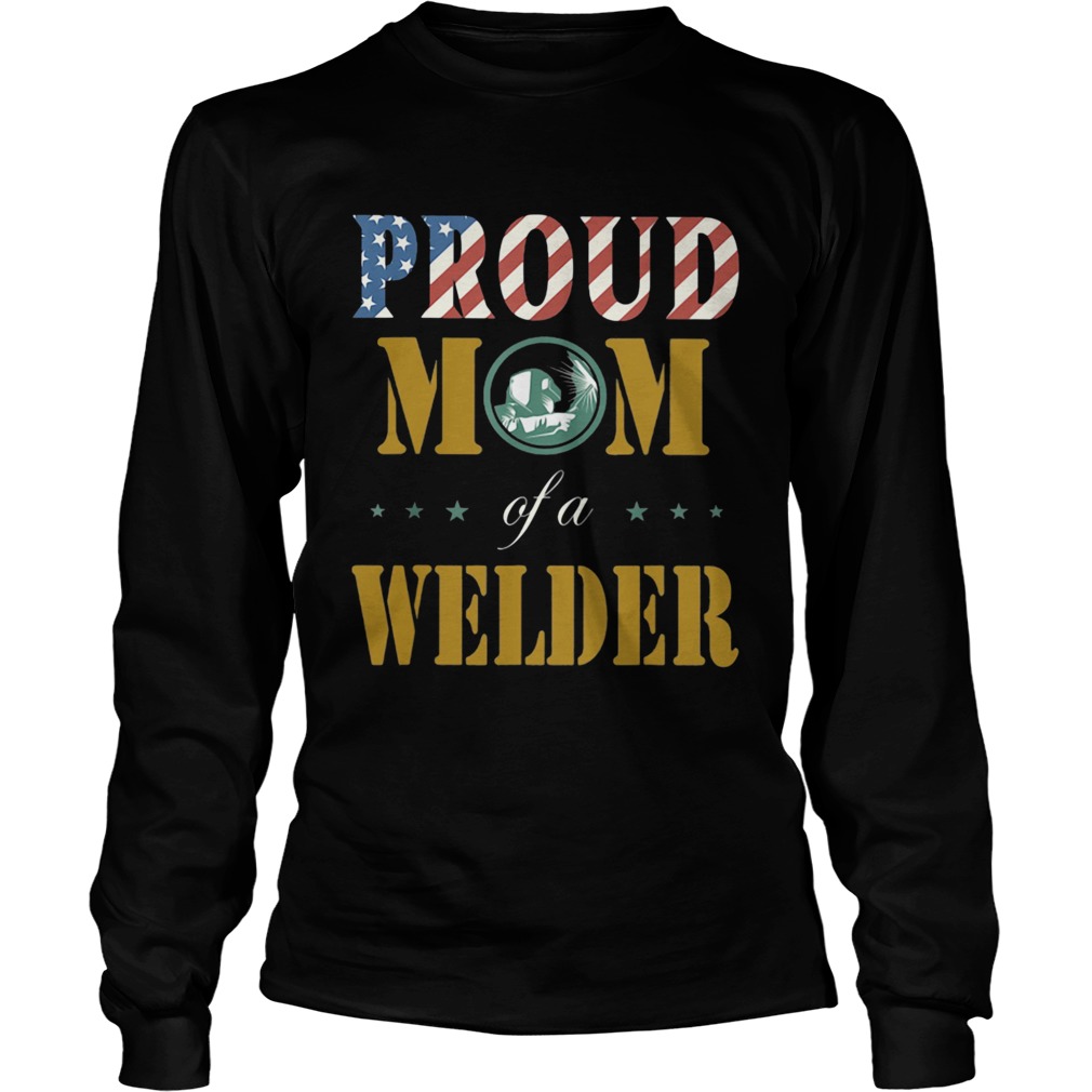 Proud mom of a welder american flag  Long Sleeve