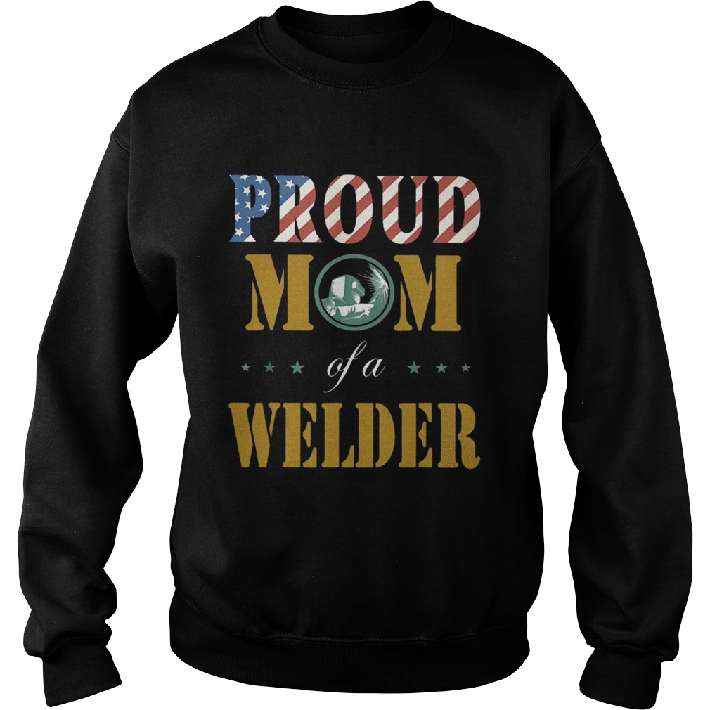 Proud mom of a welder american flag  Sweatshirt