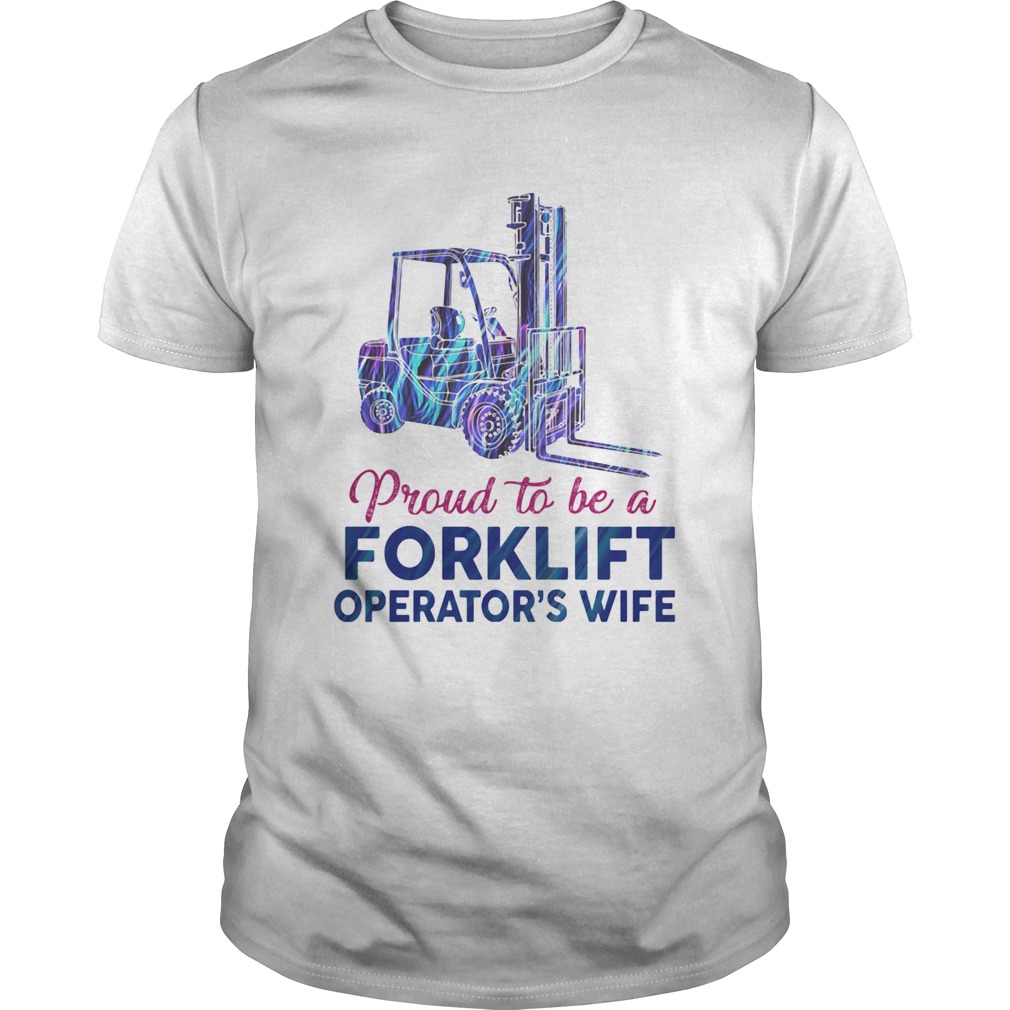 Proud to be a forklift operators wife shirt