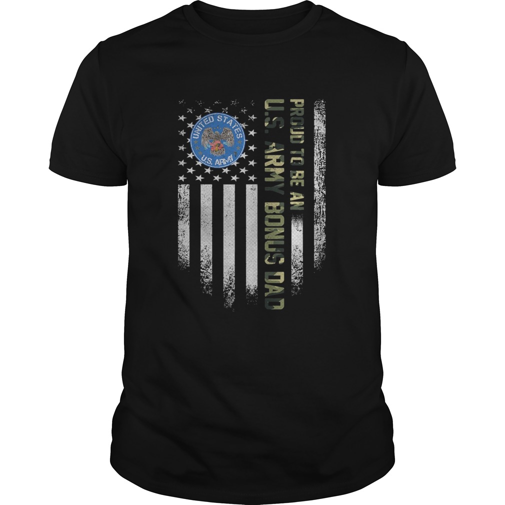 Proud to be an us army bonus dad vintage american flag shirt