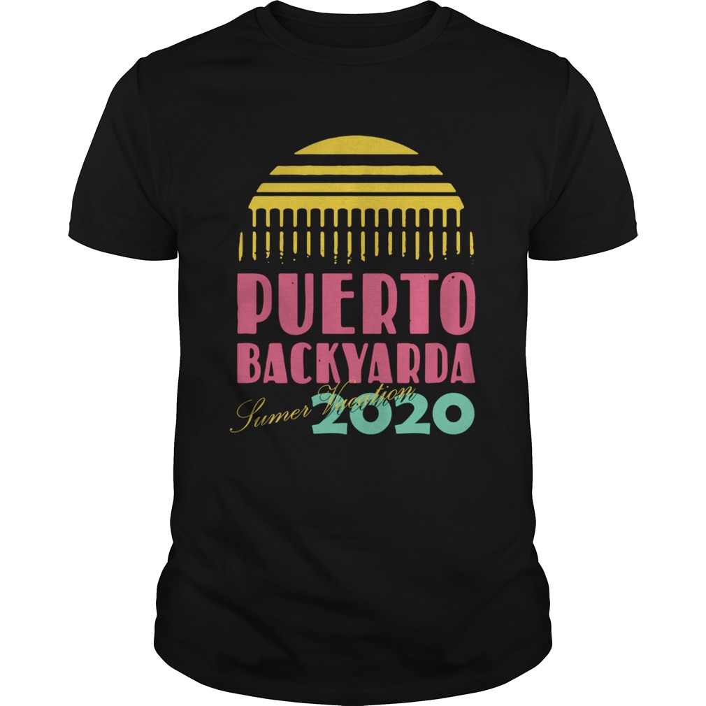 Puerto backyarda summer vacation 2020 shirt