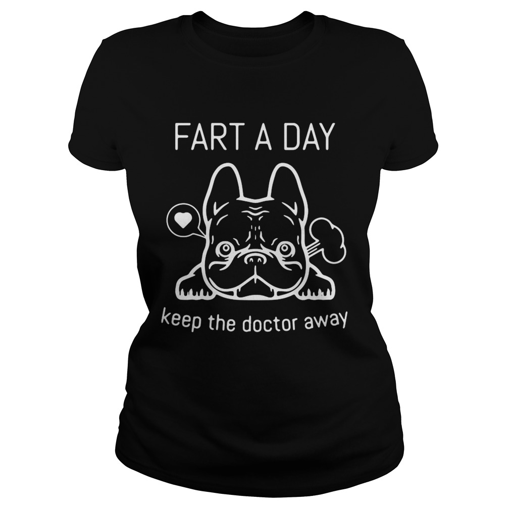 Pug Fart A Day Keep The Doctor Away  Classic Ladies