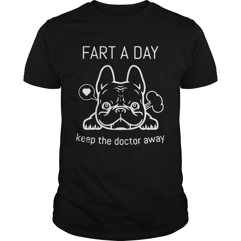 Pug Fart A Day Keep The Doctor Away  Unisex