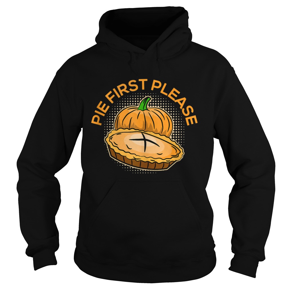 Pumpkin Pie Please Thanksgiving Feast Holiday Dessert  Hoodie