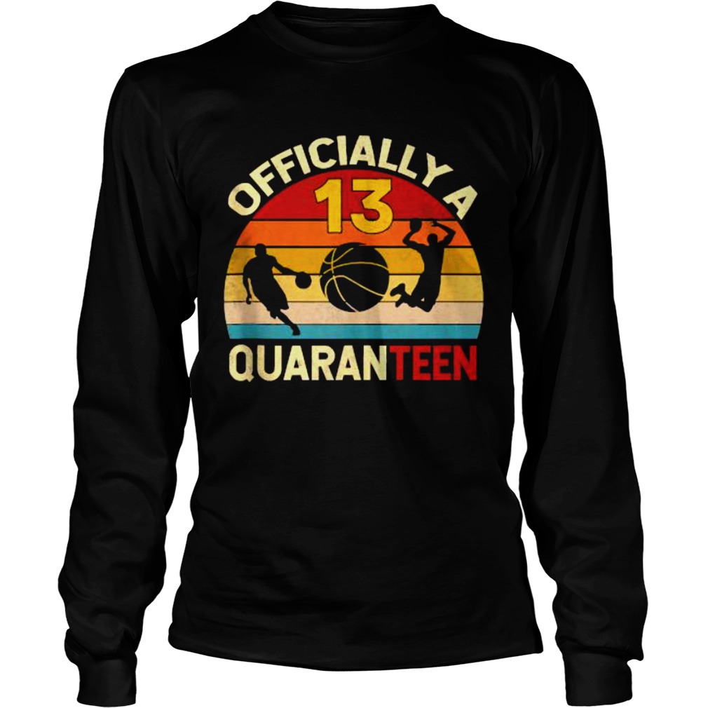 Quaranteen 13th Birthday Basketball Vintage Shirt Long Sleeve