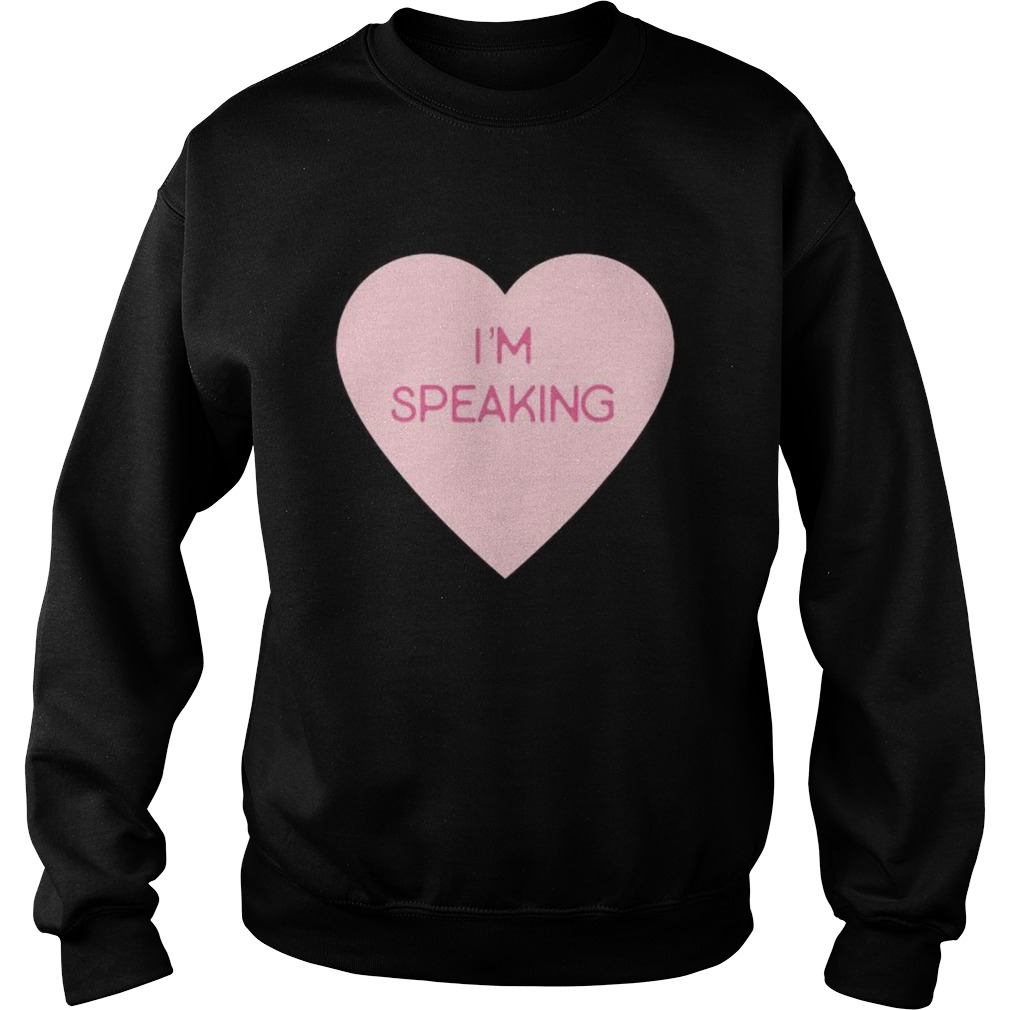 Quote Pink Heart Im Speaking  Sweatshirt